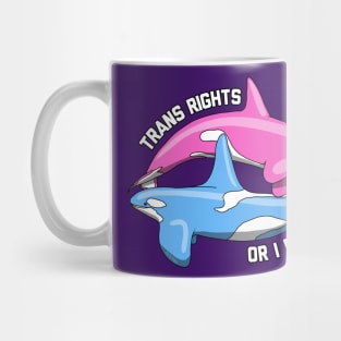 Trans Rights Or I Bites Orcas Mug